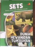SETS (Science, Environment, Technology & Society): Dunia Hewan dan Tumbuhan
