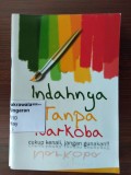 Indahnya Tanpa Narkoba: Cukup Kenali, Jangan Gunakan!!