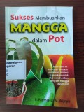 Sukses Membuahkan Mangga dalam Pot